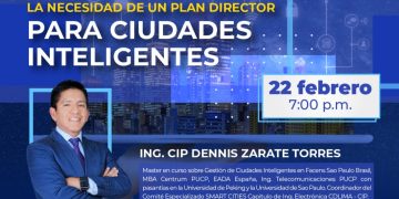 22/Feb. → CONFERENCIA MAGISTRAL: «LA NECESIDAD DE UN PLAN DIRECTOR PARA CIUDADES INTELIGENTES»