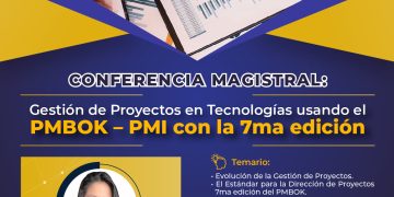 25/Marz. → Conferencia Magistral: Gestión de Proyectos en Tecnologías usando en PMBOK – PMI con la 7ma edición