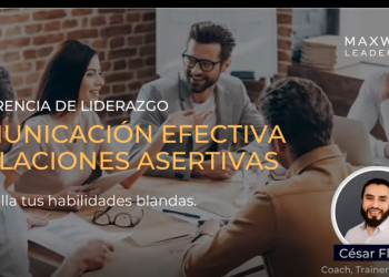 5 Diciembre – Conferencia Magistral – COMUNICACIÓN EFECTIVA Y RELACIONES ASERTIVAS DESARROLLA TUS HABILIDADES BLANDAS