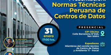 31 ENERO –  «PRESENTACION DE NORMAS TÉCNICAS PERUANAS DE CENTRO DE DATOS»