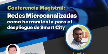 20 Enero: «REDES MICROCANALIZADAS COMO HERRAMIENTA PARA EL DESPLIEGUE DE SMART CITY»