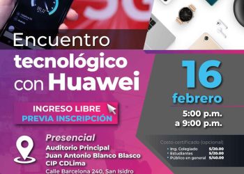 16 Febrero – “ENCUENTRO TECNOLÓGICO CON HUAWEI”