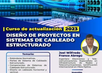 28 de Febrero, 1,2 y 3 de Marzo – “Curso de Actualización 2023: DISEÑO DE PROYECTOS EN SISTEMAS DE CABLEADO ESTRUCTURADO”