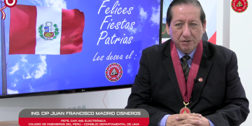 Saludo por Fiestas Patrias – Ing. CIP Francisco Madrid Cisneros, presidente del Capítulo de Ingeniería Electrónica del CIP-CDLima
