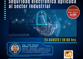 24 de agosto – Seminario: SEGURIDAD ELECTRÓNICA APLICADA AL SECTOR INDUSTRIAL