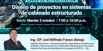 03, 05, 06 y 10 de Octubre – Curso: «DISEÑO DE PROYECTOS EN SISTEMAS DE CABLEADO ESTRUCTURADO»