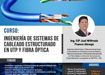 19, 21, 22 y 26 de septiembre – Curso: «INGENIERÍA DE SISTEMAS DE CABLEADO ESTRUCTURADO EN UTP Y FIBRA OPTICA»