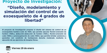 19 de Enero – Ponencia: «Diseño, modelamiento y simulación del control de un exoesqueleto de 4 grados de libertad”