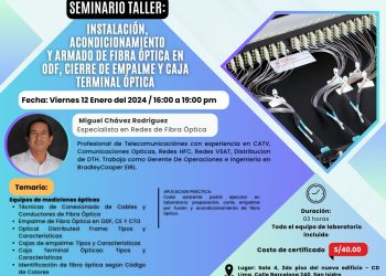 12 de Enero – Seminario Taller: «INSTALACIÓN, ACONDICIONAMIENTO Y ARMADO DE FIBRA ÓPTICA EN ODF, CIERRE DE EMPALME Y CAJA TERMINAL ÓPTICA»