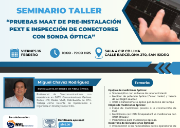 16 Feb – Seminario Taller: «Pruebas MAAT de Pre-instalación PEXT e Inspección de conectores con Sonda Óptica»