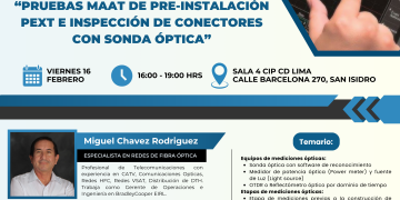 16 Feb – Seminario Taller: «Pruebas MAAT de Pre-instalación PEXT e Inspección de conectores con Sonda Óptica»