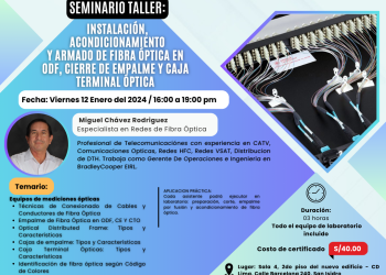 12 ENERO 2024 – SEMINARIO TALLER: Instalación, Acondicionamiento y Armado de Fibra Óptica en ODF, Cierre de Empalme y Caja Terminal Óptica
