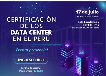 17 Julio – Evento presencial “Certificación de los Data Center en el Perú”