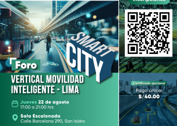 22 Agosto – FORO DE SMART CITY: «Vertical Movilidad Inteligente – Lima»