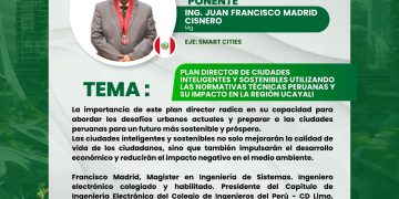 14 Agosto – Plan Director de Ciudades Inteligentes y Sostenibles usando las Normativas Técnicas Peruanas y su impacto en la región Ucayali