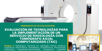 24 y 25 Setiembre – Seminario de Actualización: «Evaluación de Tecnologías para la implementación de un Servicio de Radiología con Tomógrafo Axial Computarizado (TAC)»