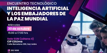 30 Octubre – Encuentro tecnológico de Inteligencia Artificial y los Embajadores de la Paz Mundial»