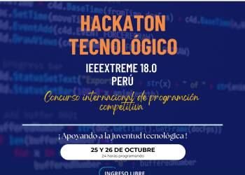 25 y 26 de Octubre – «Hackaton Tecnológico IEEEXTEME 18.0 Perú»