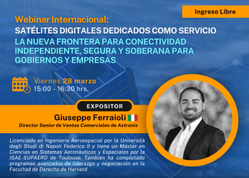28 de Marzo 2025 – Webinar Internancional: «Satélites Digitales Dedicados como Servicio: La Nueva Frontera para Conectividad Independiente, Segura y Soberana para Gobiernos y Empresas»