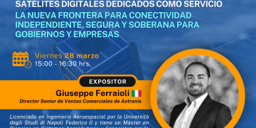 28 de Marzo 2025 – Webinar Internancional: «Satélites Digitales Dedicados como Servicio: La Nueva Frontera para Conectividad Independiente, Segura y Soberana para Gobiernos y Empresas»