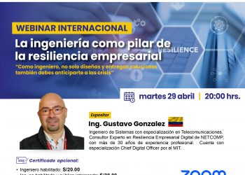 29 de Abril 2025 – Webinar Internacional: La Ingeniería Como Pilar De La Resiliencia Empresarial”
