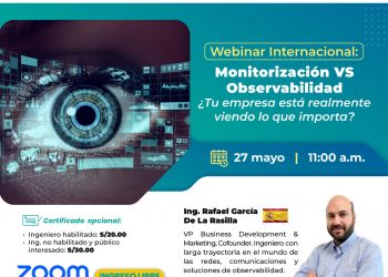 27 de Mayo – Webinar Internacional:“Monitorización VS Observabilidad ¿Estas realmente viendo lo que importa?”.