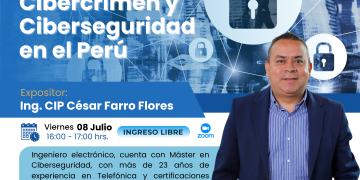 08 de Julio – Webinar:“Cibercrimen y Ciberseguridad en el Perú”