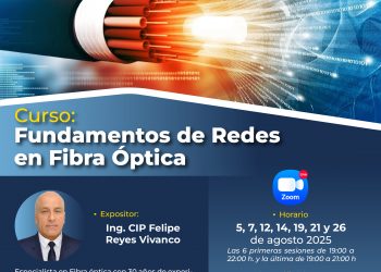 05, 07, 12, 14, 19, 21 y 26 de Agosto – Curso: “Fundamentos de Redes en Fibra Óptica”