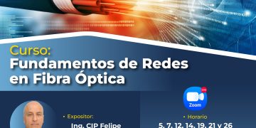 05, 07, 12, 14, 19, 21 y 26 de Agosto – Curso: “Fundamentos de Redes en Fibra Óptica”