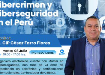 08 JUL 2025 – Webinar:🎯 “Cibercrimen y Ciberseguridad en el Perú”