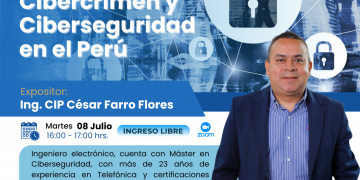 08 JUL 2025 – Webinar:🎯 “Cibercrimen y Ciberseguridad en el Perú”