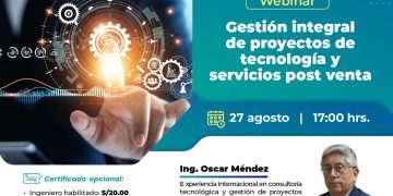 27 de Agosto – Webinar: “Gestión integral de proyectos de Tecnología y servicios post venta”