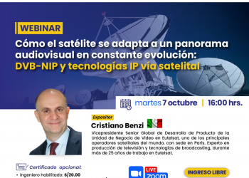 07 de Octubre – Webinar: «Cómo el satélite se adapta a un panorama audiovisual en constante evolución: DVB-NIP y tecnologías IP vía satelital»