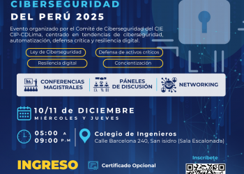 10 y 11 de Diciembre – 𝟭𝗲𝗿 𝐂𝐨𝐧𝐠𝐫𝐞𝐬𝐨 𝐍𝐚𝐜𝐢𝐨𝐧𝐚𝐥 𝐝𝐞 𝐂𝐢𝐛𝐞𝐫𝐬𝐞𝐠𝐮𝐫𝐢𝐝𝐚𝐝 𝐝𝐞𝐥 𝐏𝐞𝐫𝐮́ 𝟐𝟎𝟐𝟓