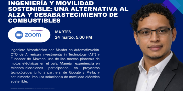 24 de marzo – Webinar: «Ingeniería y movilidad sostenible: Una alternativa al alza y desabastecimiento de combustible»