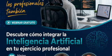 21 de Julio – «Descubre como integrar la Inteligencia Artificial en tu ejercicios profesional»
