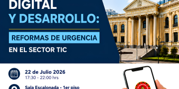 22 de Julio – Foro: Gobernanza digital y desarrollo: Reformas de urgencia en el sector TIC