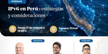 17 de Septiembre – Webinar: «IPv6 en Perú : Estrategias y consideraciones»